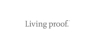Living Proof